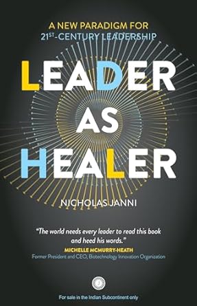 Leader As Healer: A New Paradigm for 21st-Century Leadership