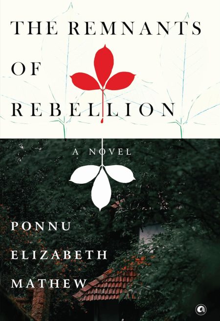 THE REMNANTS OF REBELLION A NOVEL