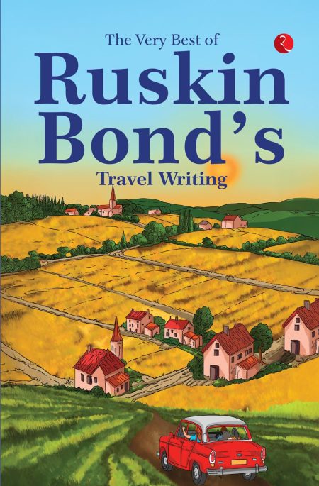 The Very Best Of Ruskin Bonds - Travel writing