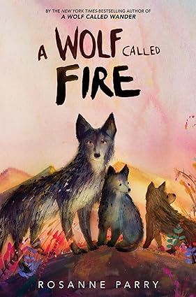 A Wolf Called Fire  (A Voice of the Wilderness Novel)