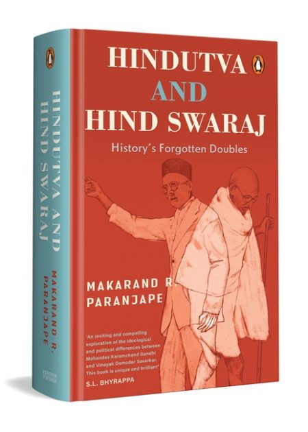 Hindutva And Hind Swaraj: History?s Unforgotten Ideas