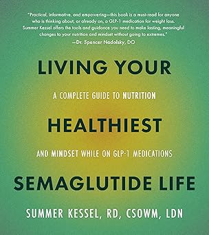 LIVING YOUR HEALTHIEST SEMAGLUTIDE LIFE