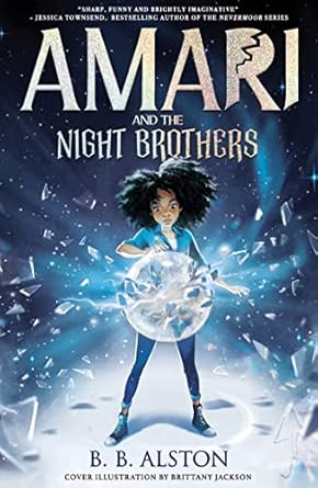 Amari and the Night Brothers (1) ? AMARI AND THE NIGHT BROTHERS