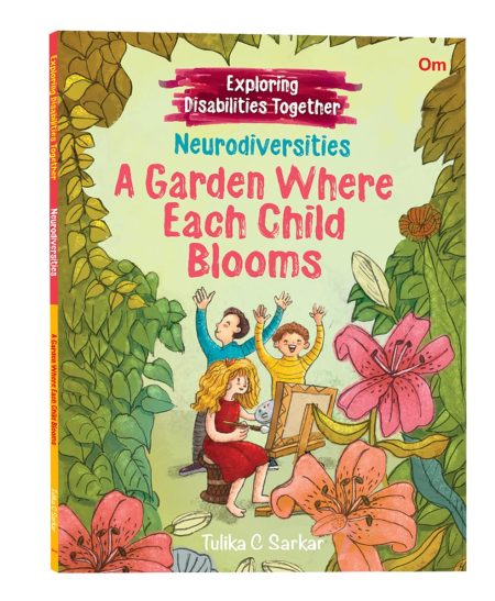 Exploring Disabilities Together: A GARDEN WHERE EACH CHILD BLOOMS