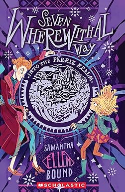 SEVEN WHEREWITHAL WAY: INTO THE FAERIE REALM