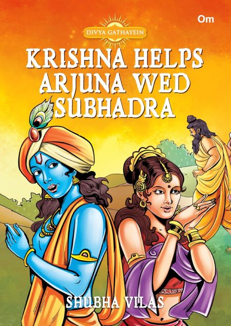 Krishna Helps Arjuna Wed Subhadra - Divya Gathayein