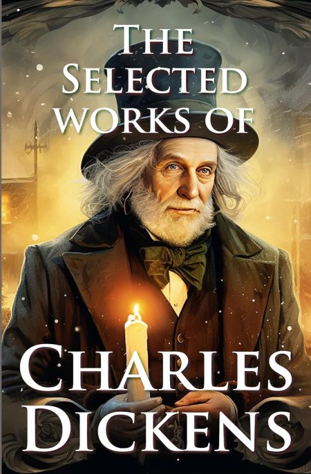 The Selected Works of Charles Dickens - Unabridged Classics Boxset of Charles Dickens