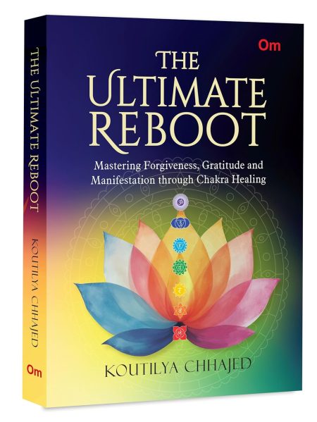 The Ultimate Reboot - Mastering Forgiveness, Gratitude and Manifestation through Chakra Healing