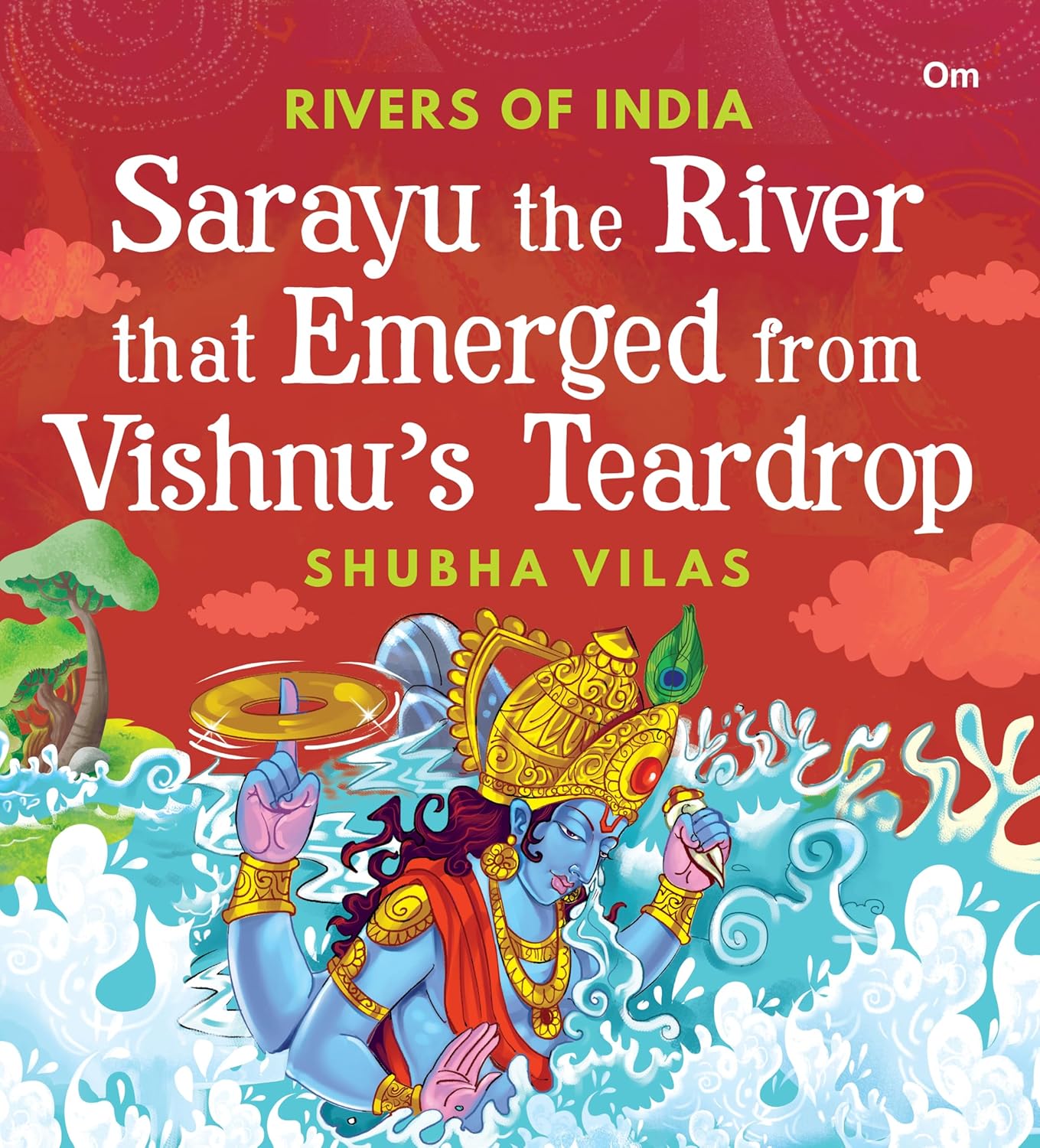 Rivers of India - Sarayu the River that Emerged from Vishnu?s teardrop