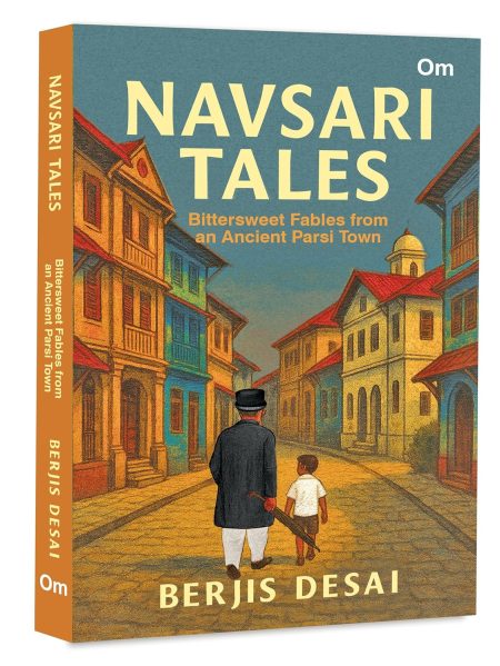 Navsari Tales: Bittersweet Fables from an Ancient Parsi Town