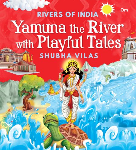 Rivers of India - Yamuna the River with Playful Tales