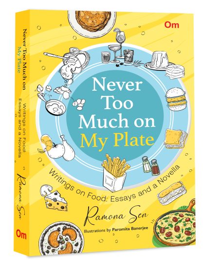 Never Too Much on My Plate - Writing on Food: Essays and a Novella