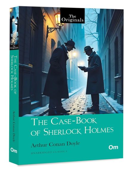 The Case-Book of Sherlock Holmes - Unabridged Classics | Complete Collection of 12 Detective Stories